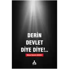 Derin Devlet Diye Diye !...