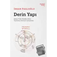 Derin Yapı: İslam-Türk Felsefe-Bilim Tarihinin Kavram Çerçevesi