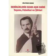 Derinliklerin Ozanı Aşık Daimi : Yaşamı, Felsefesi ve Şiirleri