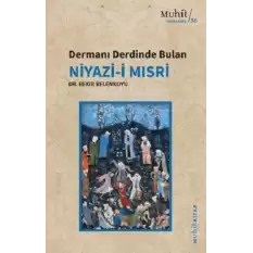 Dermanı Derdinde Bulan Niyazi-i Mısri