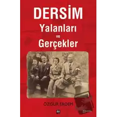 Dersim Yalanları ve Gerçekler