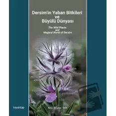 Dersim’in Yaban Bitkileri ve Büyülü Dünyası