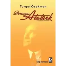 Dersimiz: Atatürk