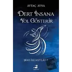 Dert İnsana Yol Gösterir