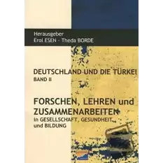 Deutschland und Die Türkei Band 2 Forschen Lehren und Zusammenarbeiten