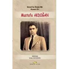 Develide Örnek Bir Hizmet Eri Mustafa Akdoğan (1914 - 1955)