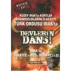 Devlerin Dansı Irak’ta Türkiye - ABD - İran Savaşı