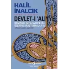 Devlet-i Aliyye : Osmanlı İmparatorluğu Üzerine Araştırmalar 4