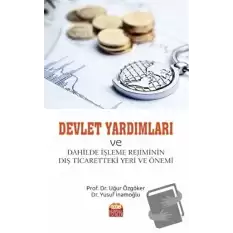 Devlet Yardımları ve Dahilde İşleme Rejiminin Dış Ticaretteki Yeri ve Önemi