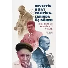 Devletin Kürt Politikalarında Üç Dönem