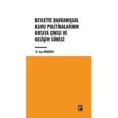 Devlette Davranışsal Kamu Politikalarının Ortaya Çıkışı ve Gelişim Süreci