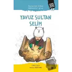 Devletten Cihan Hükümdarlığına: Yavuz Sultan Selim