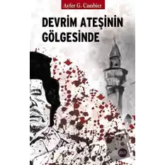 Devrim Ateşinin Gölgesinde