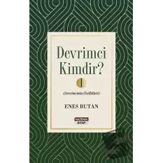 Devrimci Kimdir 1 - Devrimcinin Özellikleri