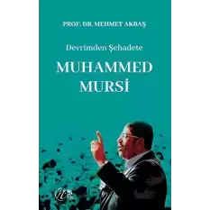 Devrimden Şehadete Muhammed Mursi