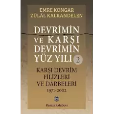 Devrimin ve Karşı Devrimin Yüz Yılı - 2: Karşı Devrim Filizleri ve Darbeleri 1971-2002