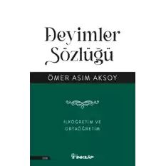 Deyimler Sözlüğü - İlköğretim ve Ortaöğretim