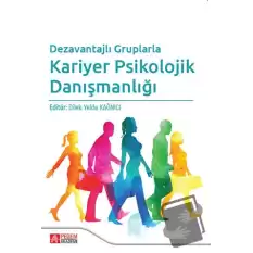 Dezavantajlı Gruplarla Kariyer Psikolojik Danışmanlığı