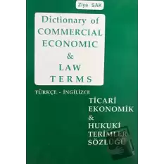 Dictionary of Commercial Economic and Law Terms - Ticari Ekonomik ve Hukuki Terimler Sözlüğü