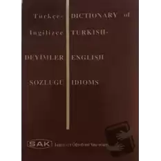 Dictionary of Turkish - English Idioms - Türkçe İngilizce Deyimler Sözlüğü