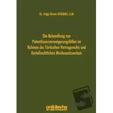 Die Behandlung Von Patentlizenzverweigerungsfallen im Rahmen des Türkischen Vertragsrechts und Karte