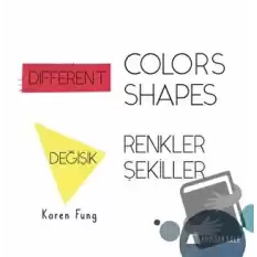 Different Colors - Different Shapes / Değişik Renkler - Değişik Şekiller