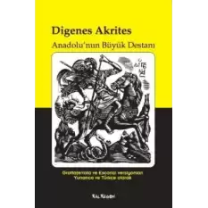 Digenes Akrites - Anadolu’nun Büyük Destanı