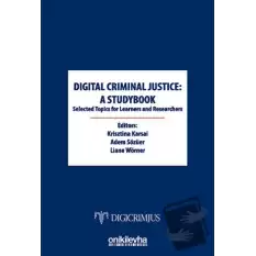 Digital Criminal Justice: a Studybook Selected Topics for Learners and Researchers