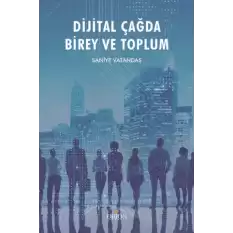 Dijital Çağda Birey ve Toplum