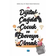 Dijital Çağda Çocuk ve Ebeveyn Olmak