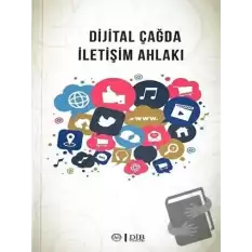 Dijital Çağda İletişim Ahlakı