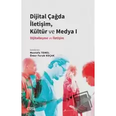 Dijital Çağda İletişim, Kültür ve Medya 1