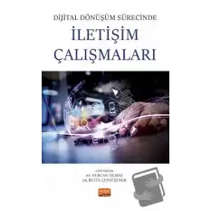 Dijital Dönüşüm Sürecinde İletişim Çalışmaları