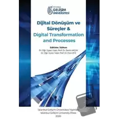 Dijital Dönüşüm ve Süreçler ve Digital Transformation and Processes