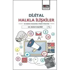 Dijital Halkla İlişkiler ve Online Kurumsal İtibar Yönetimi