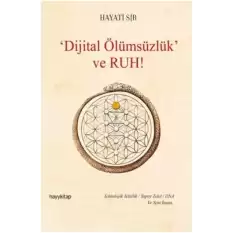 Dijital Ölümsüzlük ve Ruh