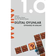 Dijital Oyunlar 1.0 - Oynanış ve Anlam