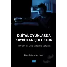 Dijital Oyunlarda Kaybolan Çocukluk