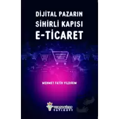 Dijital Pazarın Sihirli Kapısı E-Ticaret