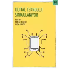 Dijital Teknoloji Sorgulanıyor