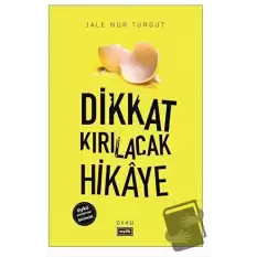 Dikkat Kırılacak Hikaye