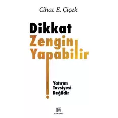 Dikkat Zengin Yapabilir