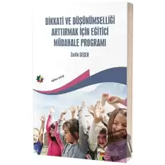 Dikkati ve Düşünümselliği Arttırmak İçin Eğitici Müdahale Programı