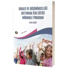 Dikkati ve Düşünümselliği Arttırmak İçin Eğitici Müdahale Programı