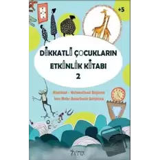 Dikkatli Çocukların Etkinlik Kitabı-2