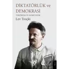 Diktatörlük ve Demokrasi Terörizm ve Komünizm