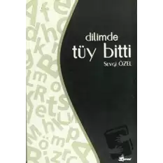 Dilimde Tüy Bitti