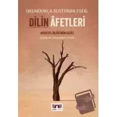 Dilin Afetleri Okundukça Susturan Eser