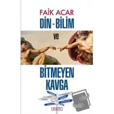 Din - Bilim ve Bitmeyen Kavga