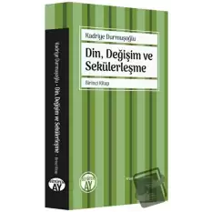 Din, Değişim ve Sekülerleşme - Birinci Kitap